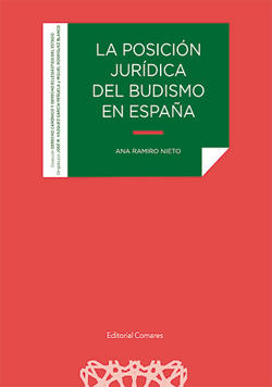 RAMIRO NIETO, Ana (2022): La posicin jurdica del budismo en Espaa, Granada, Editorial Comares