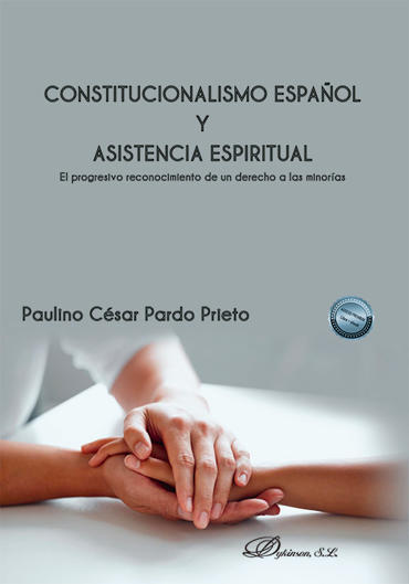 Portada de PARDO PRIETO, PAULINO C�SAR (2024), Constitucionalismo espa�ol y asistencia espiritual. El progresivo reconocimiento de un derecho a las minor�as, Madrid, Editorial Dykinson