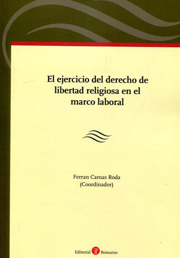 Portada de CAMAS RODA, Ferrn (coord.) (2016): El ejercicio del derecho de libertad religiosa en el marco laboral, Albacete, Editorial Bomarzo