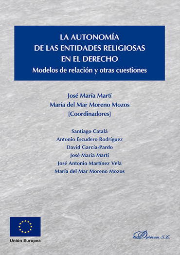 Portada de MART, Jos Mara y MORENO MOZOS, Mara del Mar (coord.) (2017): La autonoma de las entidades religiosas en el Derecho. Modelos de relacin y otras cuestiones, Dykinson, Madrid