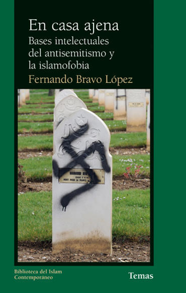 Portada de BRAVO LPEZ, Fernando (2012): En casa ajena. Bases intelectuales del antisemitismo y la islamofobia, Barcelona, Edicions Bellaterra