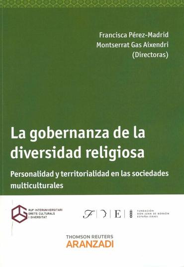 Portada de PREZ-MADRID, F. y GAS AIXENDI, M. (dirs.) (2013): La gobernanza de la diversidad religiosa. Personalidad y territorialidad en las sociedades multiculturales, Navarra, Thomson Reuters Aranzadi