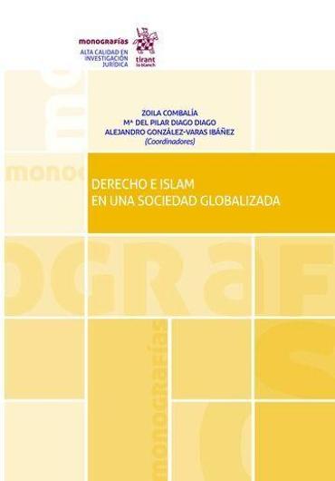 Portada de COMBALA, Zoila, DIAGO, M del Pilar y GONZLEZ-VARAS, Alejandro (coords.) (2016): Derecho e islam en una sociedad globalizada, Barcelona, Tirant lo Blanc