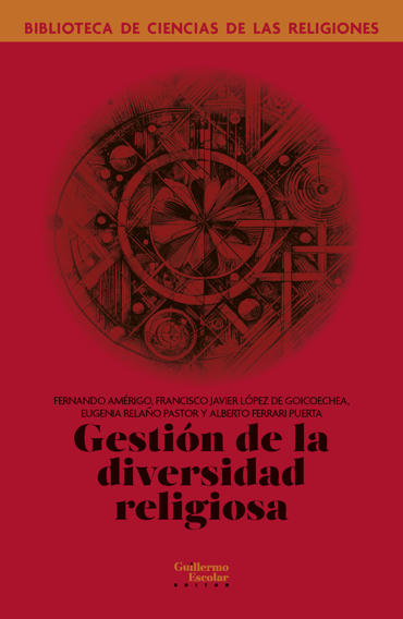 Portada de Fernando Amrigo, F. Javier Lpez de Goicoechea, Eugenia Relao y Alberto Ferrari (2025), Gestin de la diversidad religiosa, Madrid, Guillermo Escolar Editor