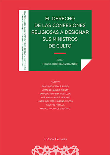 Portada de RODRGUEZ BLANCO, Miguel (editor) (2020): El derecho de las confesiones religiosas a designar sus ministros de culto, Comares, Granada 