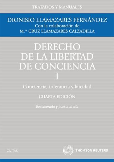 Portada de LLAMAZARES FERNNDEZ, Dionisio (2011): Derecho de la libertad de conciencia, Vol I y II, 4 ed., Madrid, Editorial Civitas