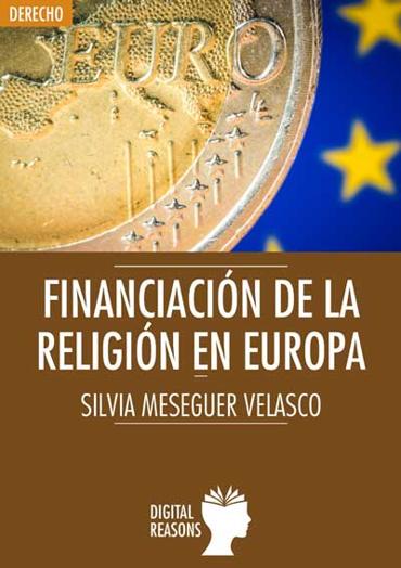 Portada de MESEGUER VELASCO, Silvia (2019): Financiacin de la Religin en Europa, Madrid, Digital Reasons